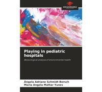 Playing in pediatric hospitals: Bioecological analysis of environmental health