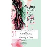 Playing in the Dirt & Still Loving It!