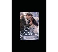 Playing In The Snow: A Collection of Interracial Romance Short Stories