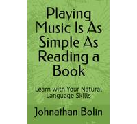 Playing Music Is As Simple As Reading a Book: Learn with Your Natural Language Skills