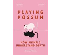 Playing Possum: How Animals Understand Death