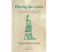 Robert Baden-Powell Playing the Game (Tascabile)