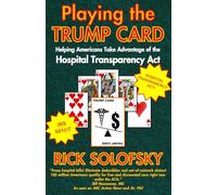 Playing the Trump Card: Helping Americans Take Advantage of the Hospital Transparency Act
