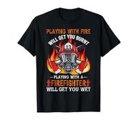 Playing with A Firefighter Funny Fireman Fighters Lovers Maglietta
