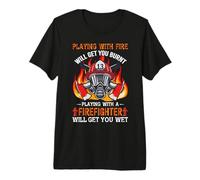 Playing with A Firefighter Funny Fireman Fighters Lovers Maglietta Premium