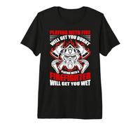 Playing with A Firefighter Funny Fireman Firefighters Lovers Maglietta Premium