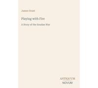 Playing with Fire: A Story of the Soudan War