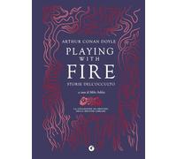 Playing with fire. Storie dell'occulto