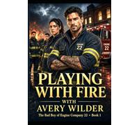 Playing with Fire: The Bad Boy of Engine Company 22: 1