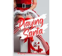 Playing with Santa: A Spicy Christmas Novella