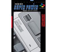 Playing with super power. Super NES classics - Haley Sebastian, Marie Meagan