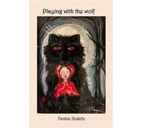 Playing with the wolf-Giocando con il lupo. Ediz. bilingue