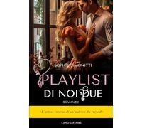 Playlist di noi due: [un grande romance Land Editore]