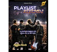 Playlist Legends: Anima Rock: La storia da leggere che suona con un QR Code - Vol. 1