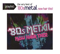 Playlist: The Very Best Of 80s Metal: Now (CD) Various Artists
