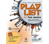 Playlist. Vol. A1-A2-B. Note e accordi-Fare musica-Ascoltare. Per la Scuola media. Con CD Audio. Con DVD-ROM. Con e-book. Con espansione online