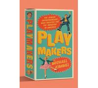 Playmakers: The Jewish Entrepreneurs Who Created the Toy Industry in America