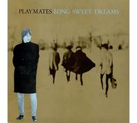 Playmates - Long Sweet Dreams