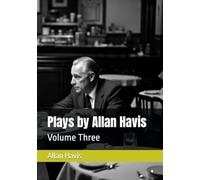 Plays by Allan Havis: Volume Three