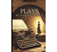 Plays by Susan Glaspell