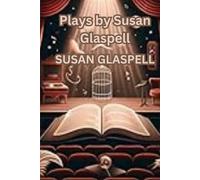 Plays by Susan Glaspell