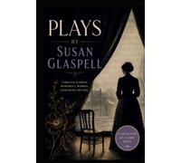 Plays by Susan Glaspell