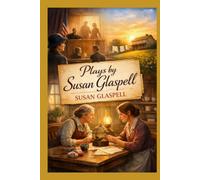 Plays by Susan Glaspell