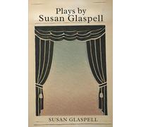 Plays by Susan Glaspell