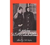 Plays by Susan Glaspell: Trifles, the Outside, the Verge, Inheritors
