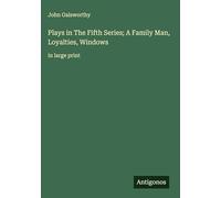 Plays in The Fifth Series; A Family Man, Loyalties, Windows: in large print