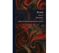 Plays: Misalliance; The Dark Lady of the Sonnets; Fanny's First Play