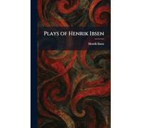 Plays of Henrik Ibsen
