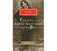 Plays, Prose Writings And Poems (Everyman's Library CLASSICS) by Wilde, Oscar