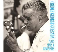 Guesnon, Creole George - Plays Sings & Reminisces