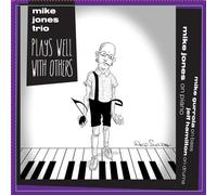 Plays Well With Others by Mike Jones Trio (2013-09-17)