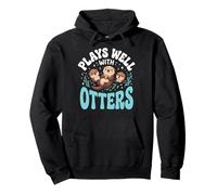 Plays Well with Otters Felpa con Cappuccio