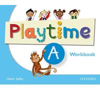 [(Playtime A Workbook: A: Stories, DVD and Play- Start to Learn Real-life English the Playtime Way!)] [Author: Claire Selby] published on (October, 2011)