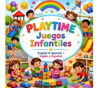 PLAYTIME Juegos Infantiles: English & Spanish / Inglés y Español