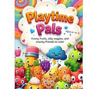 Playtime Pals: Funny fruits, silly veggies, and snacky friends to color