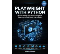 Playwright with Python: Modern Web Automation Testing from Beginner to Real-World Frameworks