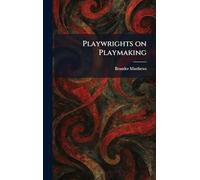 Playwrights on Playmaking