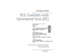 PLC Controls with Structured Text (ST): IEC 61131-3 and best practice ST programming