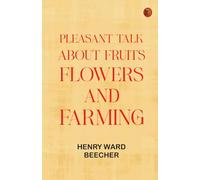 Pleasant Talk About Fruits, Flowers and Farming