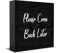 Please Come Back Later New Home Decor Rustico Idee Regalo Cartello in Legno Scrivania Mensola Agriturismo Decorazioni per la Camera 12,7 × 12,7