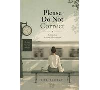 Please Do Not Correct: A Book About the Things Left Uncorrected