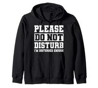 Please Do Not Disturb I’m Disturbed Enough Felpa con Cappuccio