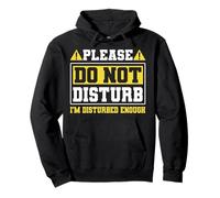 Please Do Not Disturb I’m Disturbed Enough Felpa con Cappuccio