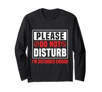 Please Do Not Disturb I’m Disturbed Enough Maglia a Manica