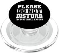 Please Do Not Disturb I’m Disturbed Enough PopSockets PopGrip per MagSafe