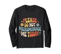 Please Do Not Micromanage Me Today Work Boundaries - Maglia a Manica